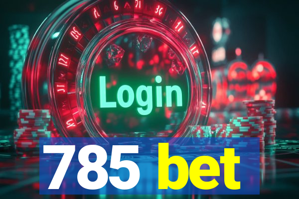 785 bet